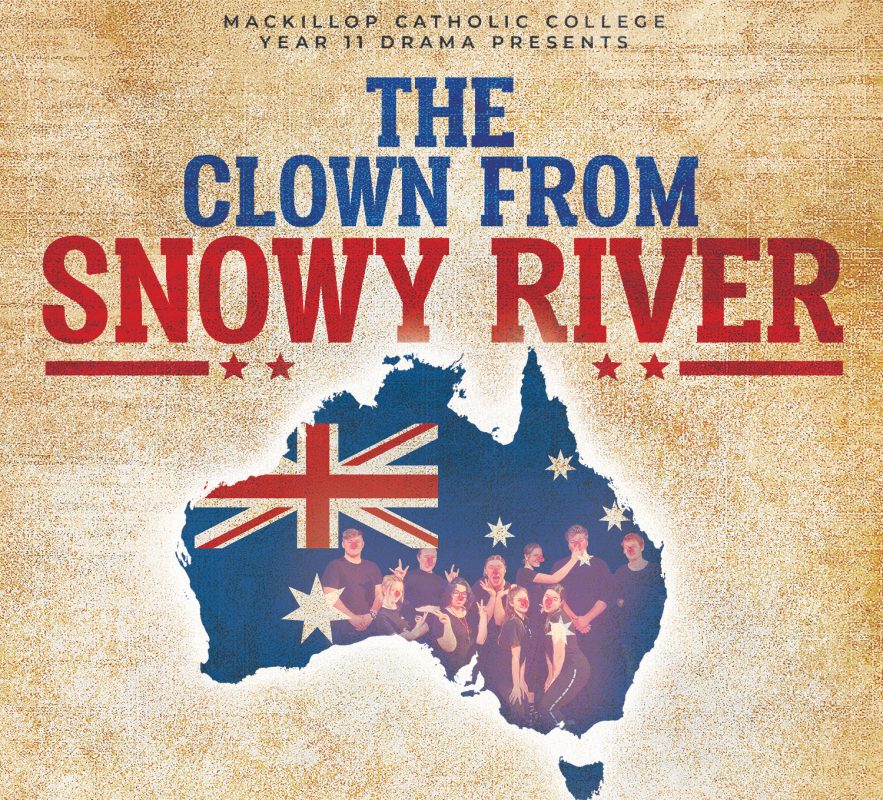 The Clown from Snowy River MacKillop Catholic College The Clown from Snowy River MacKillop Catholic College